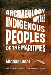Archaeology and the Indigenous Peoples of the Maritimes
